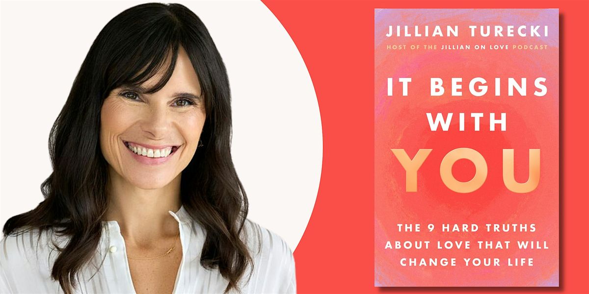 An Evening With "Jillian On Love" Podcast Host Jillian Turecki