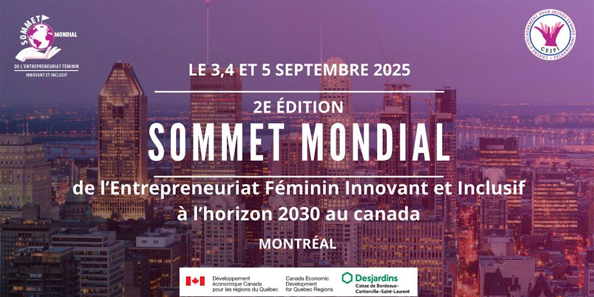 2E \u00c9DITION-SOMMET MONDIAL DE L'ENTREPRENEURIAT F\u00c9MININ INNOVANT ET INCLUSIF