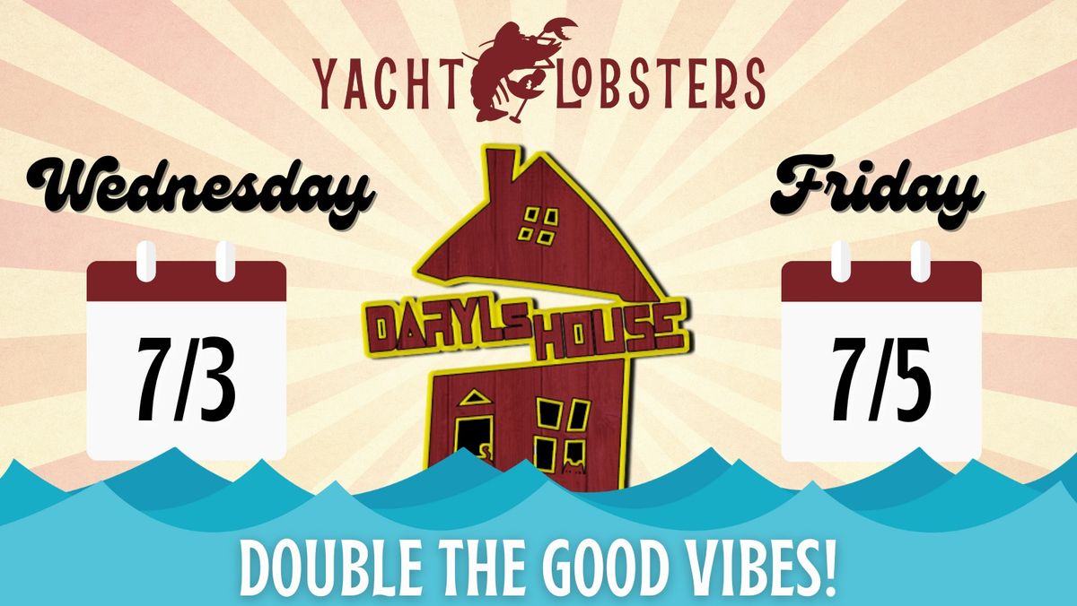 Yacht Lobsters at Daryl's House - 7\/3 & 7\/5