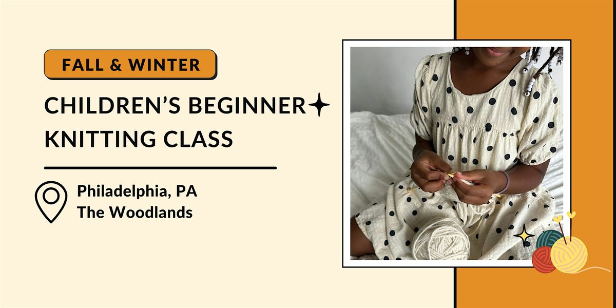 Children's Beginner Group Knitting Class - Philadelphia