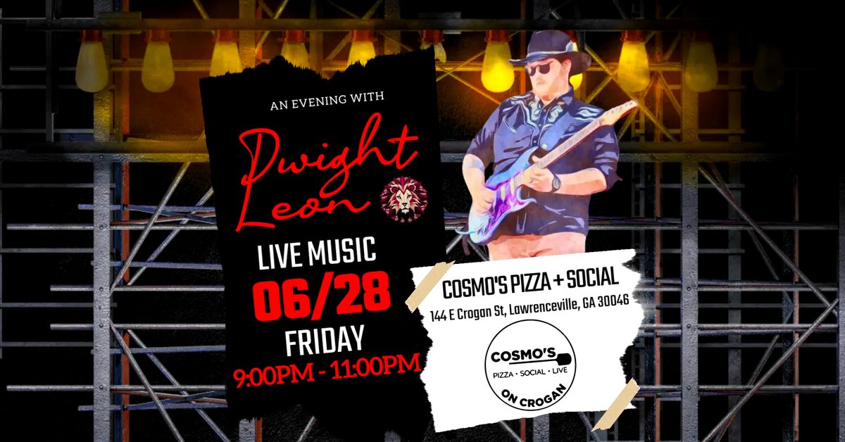 An Evening with Dwight Leon | Live at Cosmo's Pizza + Social