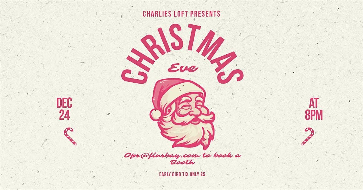 Christmas Eve - Fullbacks\/Charlies Loft