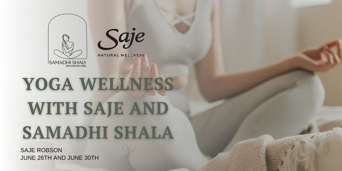 Yoga Wellness with Saje and Samadhi Shala