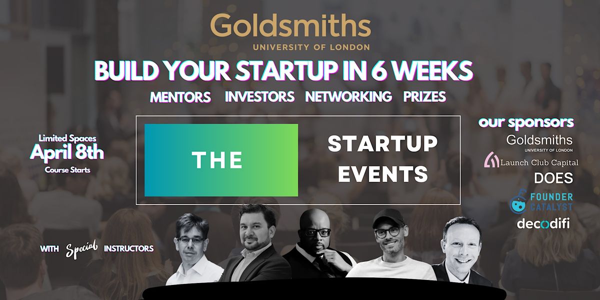 The Startup events London - Presents Build Your Startup in 6 weeks