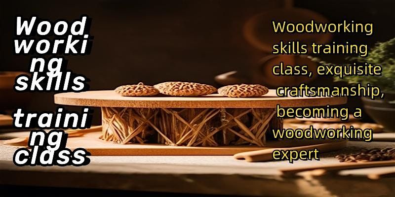 Woodworking skills training class