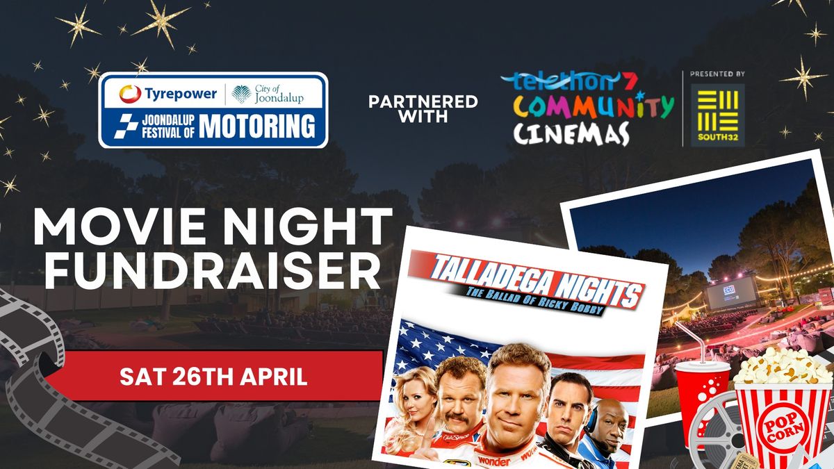 Motoring Movie: Talladega Nights - Tyrepower Joondalup Festival of Motoring Fundraiser