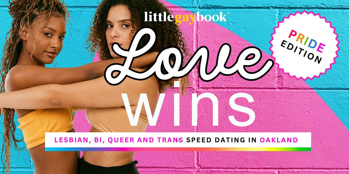 Love Wins: Lesbian, Bi, Queer and Trans Speed Dating