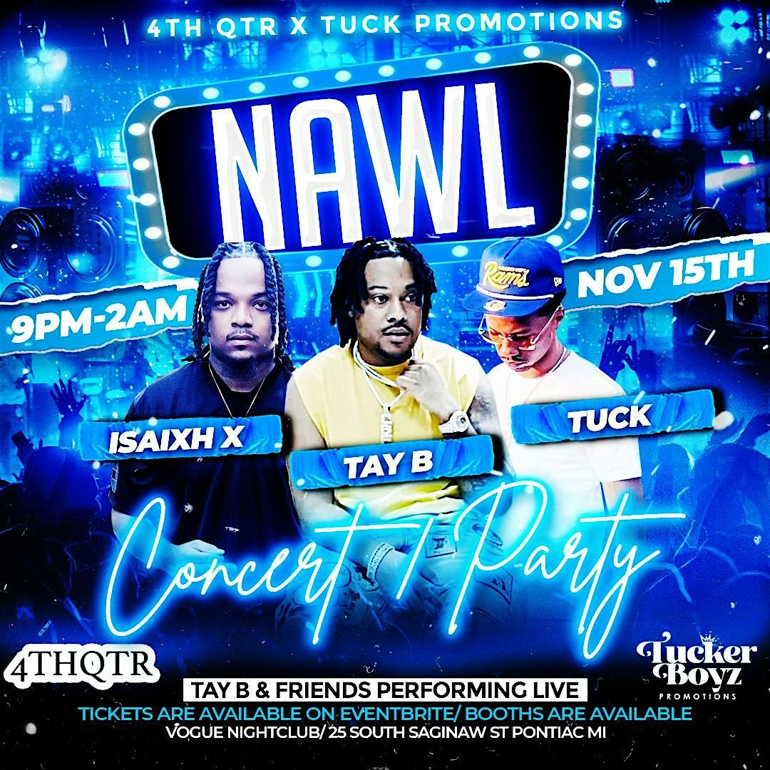 "NAWL" - TAY B & FRIENDS CONCERT\/PARTY