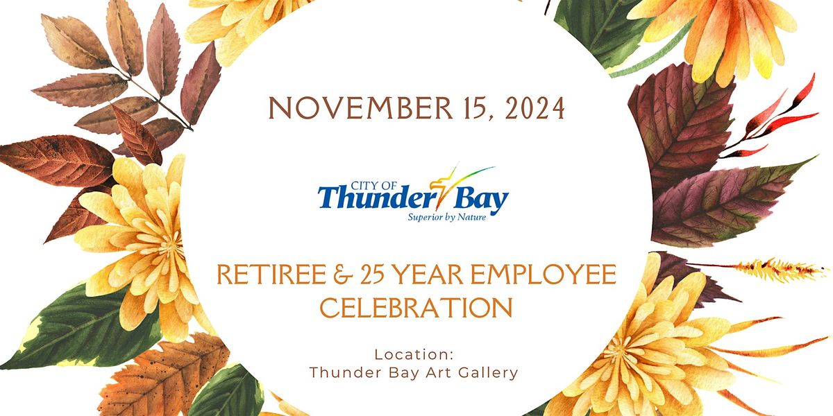 City of Thunder Bay Retiree & 25 Year Employee Celebration