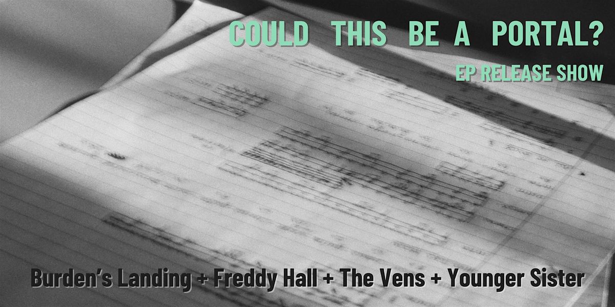 Burden's Landing (EP Release) w\/ Freddy Hall + The Vens + Younger Sister
