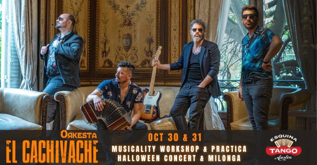 "El Cachivache Orkesta " Halloween Milonga & musicality class