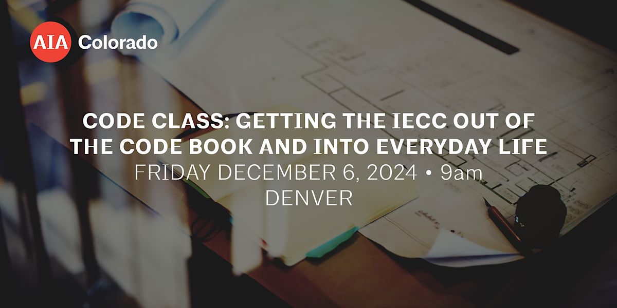 Code Class: Getting the IECC Out of the Code Book and Into Everyday Life