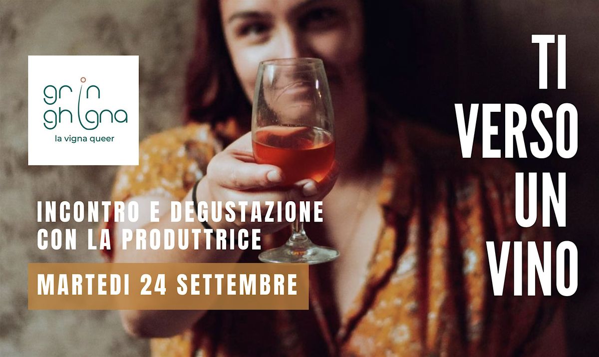 Ti Verso un Vino: incontro e degustazione gratuita con GRINGHIGNA