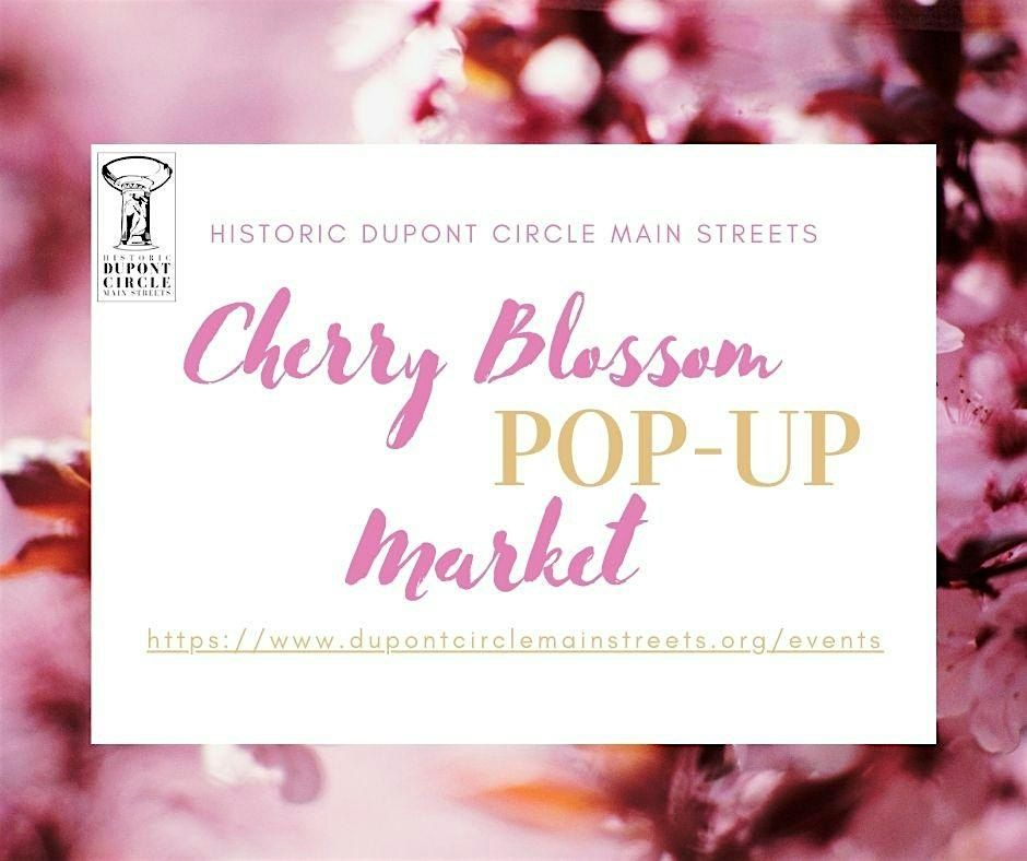 Dupont Circle Cherry Blossom Pop-Up Market!