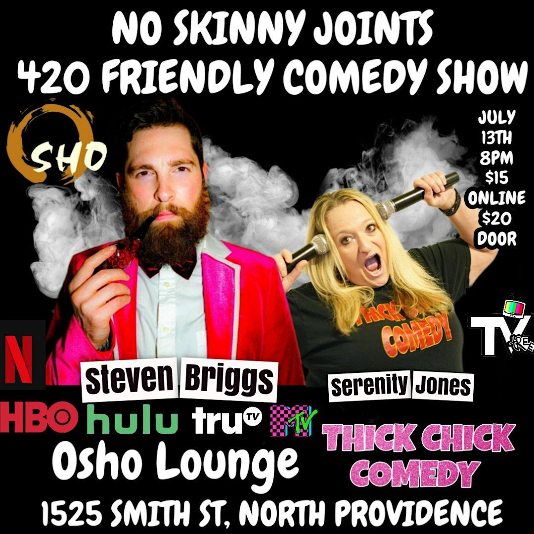 No Skinny Joints 420 Friendly Comedy Show