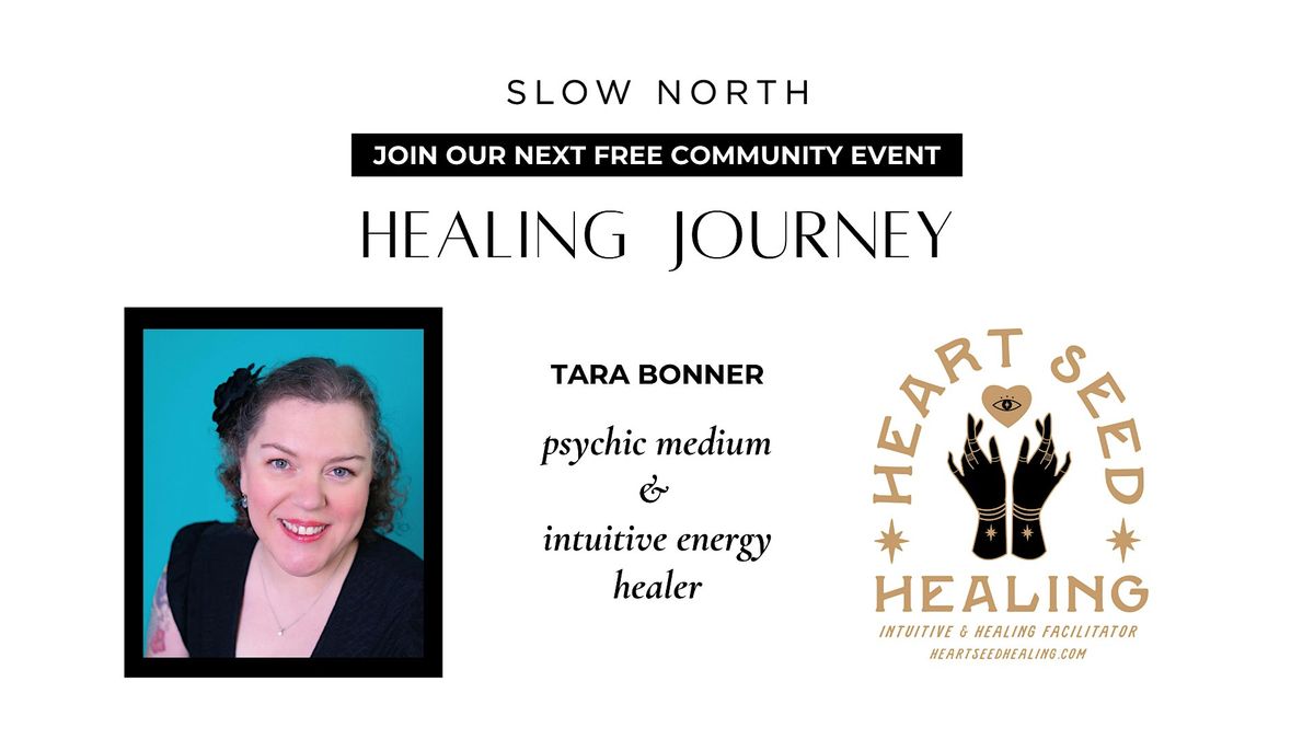 Healing Journey - A Community Event with Tara Bonner at Slow North.