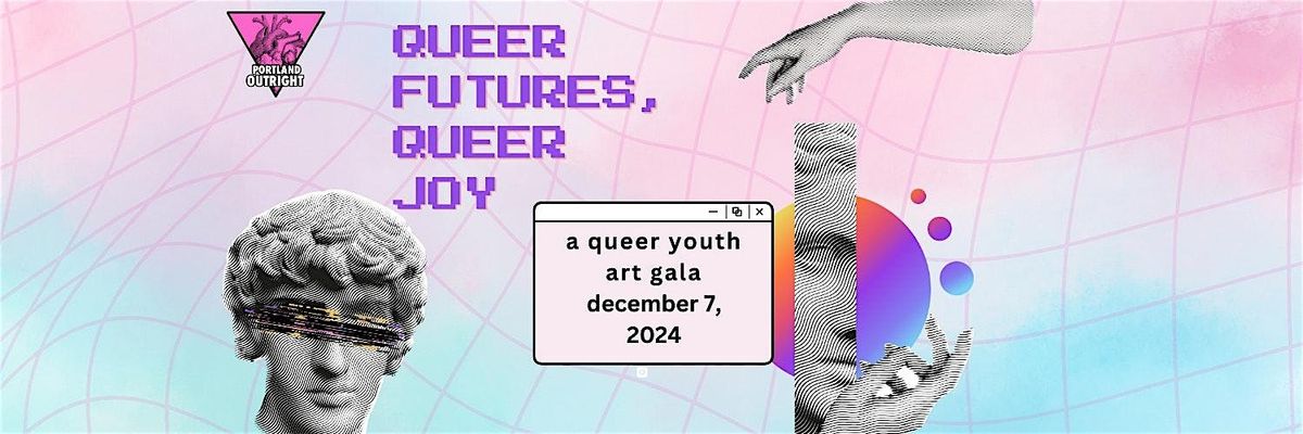 Queer Futures, Queer Joy Art Gala