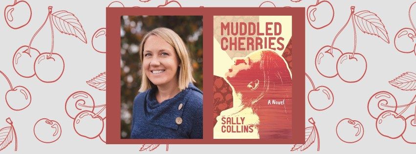 Sally Collins - MUDDLED CHERRIES