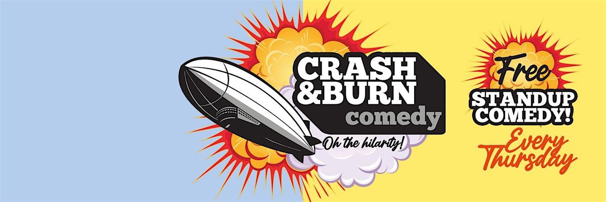 Crash & Burn Comedy