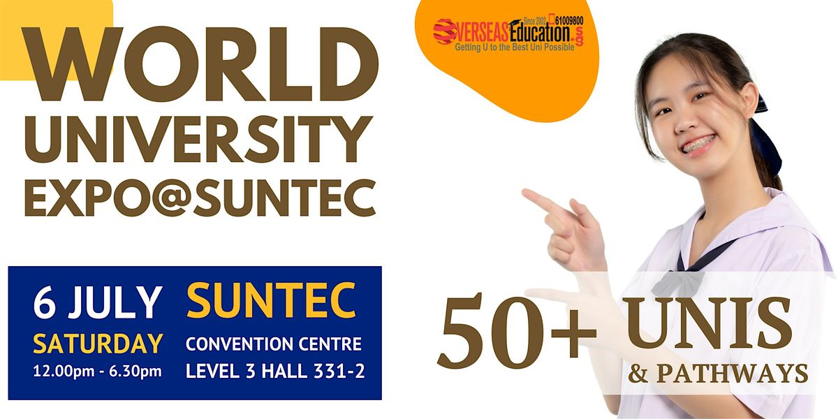 World University Expo@Suntec  (Saturday, 6 July, 12pm-6.30pm)