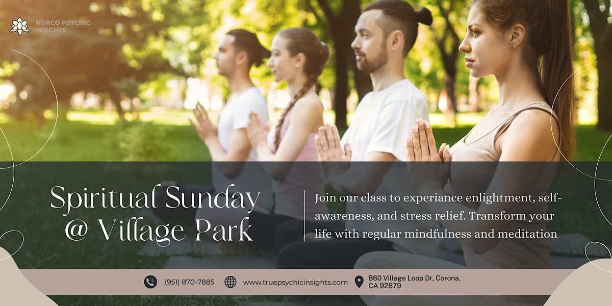 Spiritual Sunday @ Village Park!