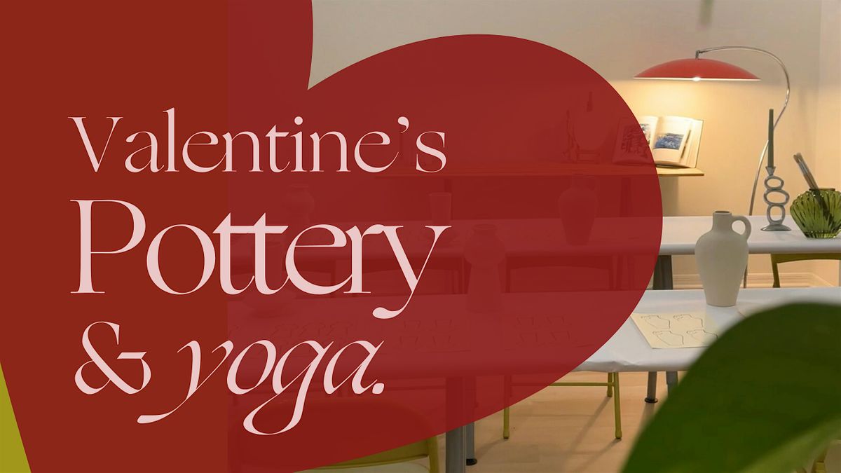 Yoga and Pottery Art Experience (Valentine's Day Edition)