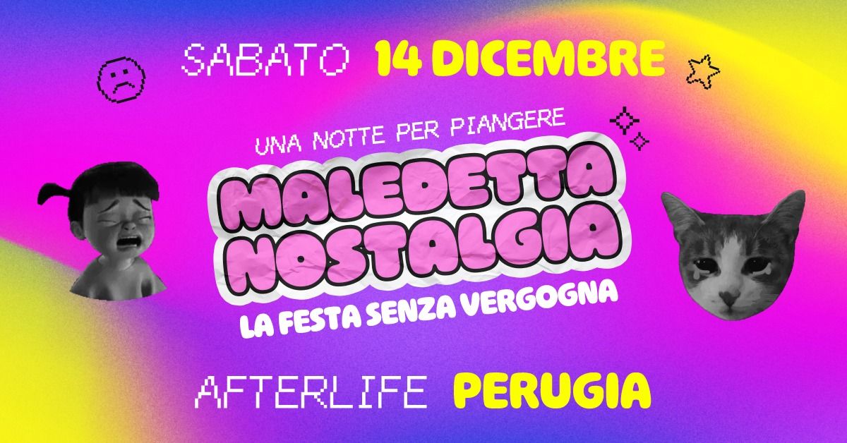 Maledetta Nostalgia \u30c4 Perugia \u2022 Afterlife