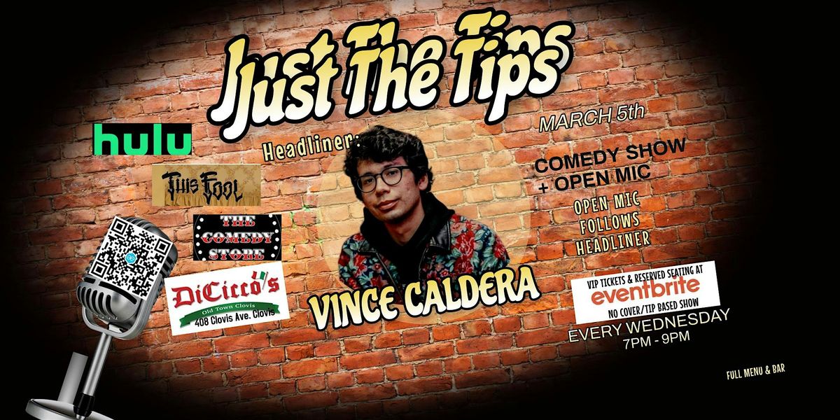 JUST THE TIPS Comedy Show + Open Mic: Vince Caldara