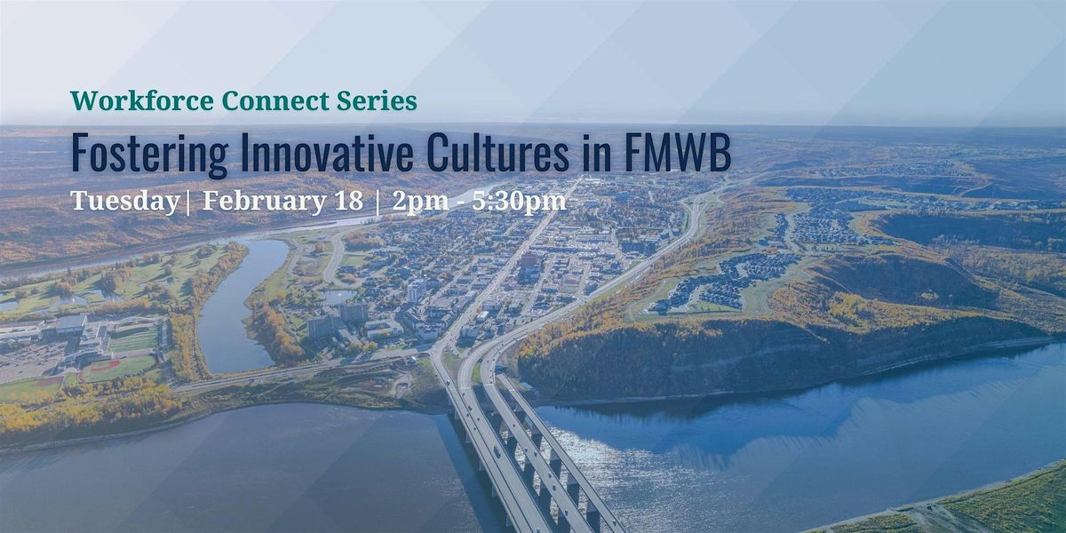 Fostering Innovative Cultures in Fort McMurray Wood Buffalo