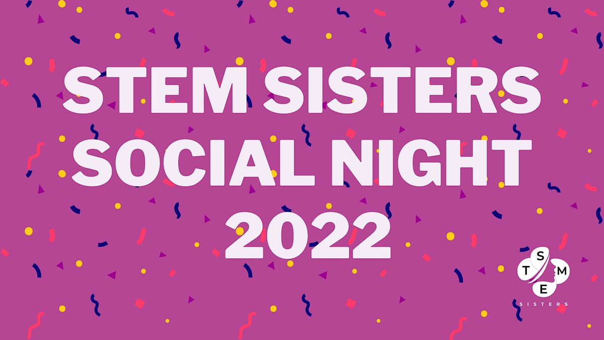 STEM SISTERS Social Night 2022