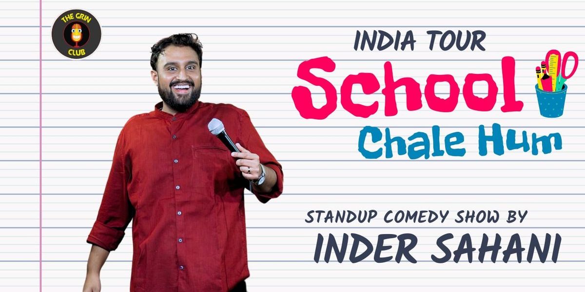 School Chale Hum By Inder Sahani (India Tour)