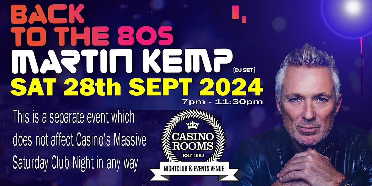 Martin Kemp "Back To The 80's" (DJ Set) -  Saturday 28th  September 2024