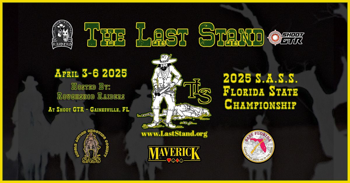 The Last Stand - 2025 SASS Florida State Championship - April 3-6, 2025