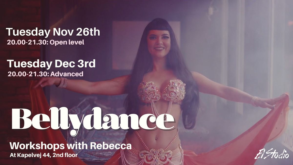 Bellydance Workshops with Rebecca on Tuesday Nov 26th and Dec 3rd