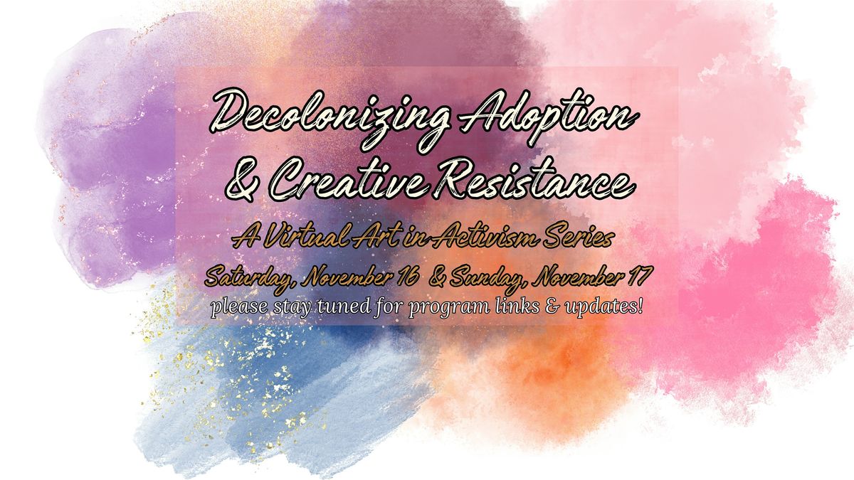 Decolonizing Adoption & Creative Resistance