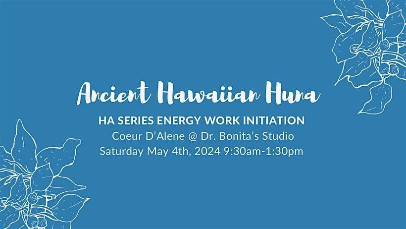 Ancient Hawaiian Huna: Ha Series Energy Work Initiation