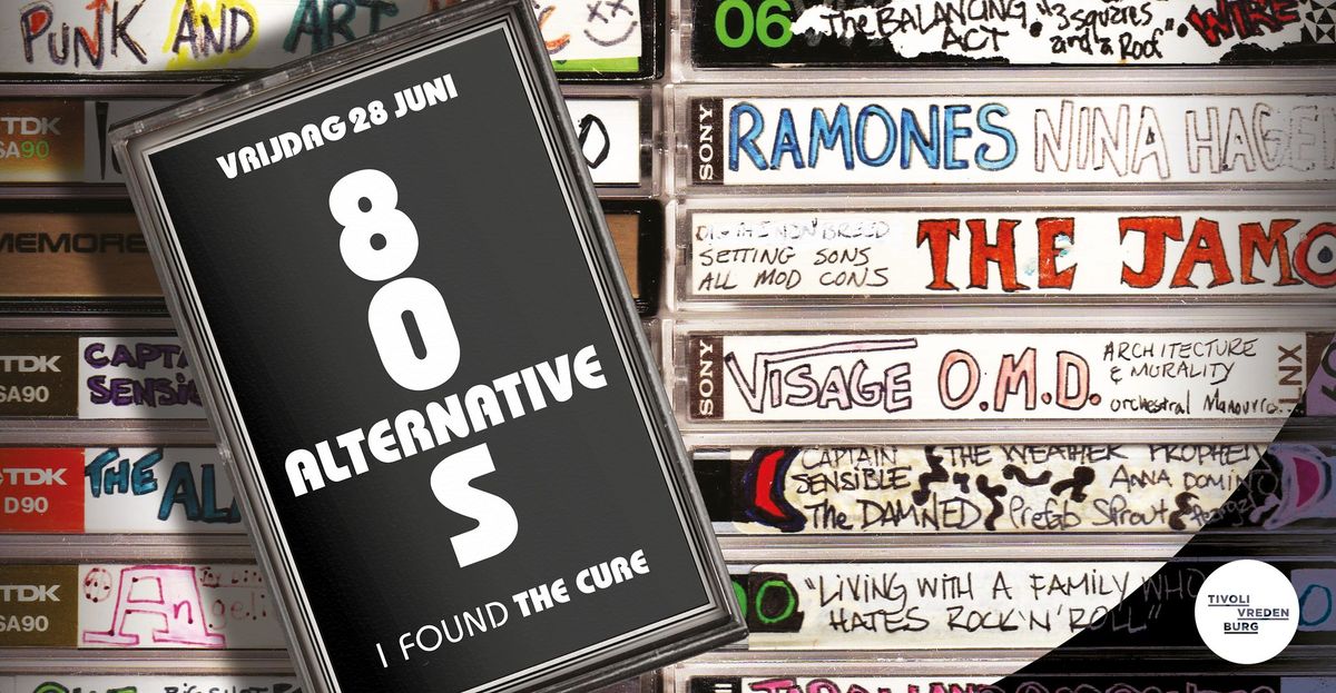 Alternative 80's met I Found THE CURE in Pandora | TivoliVredenburg