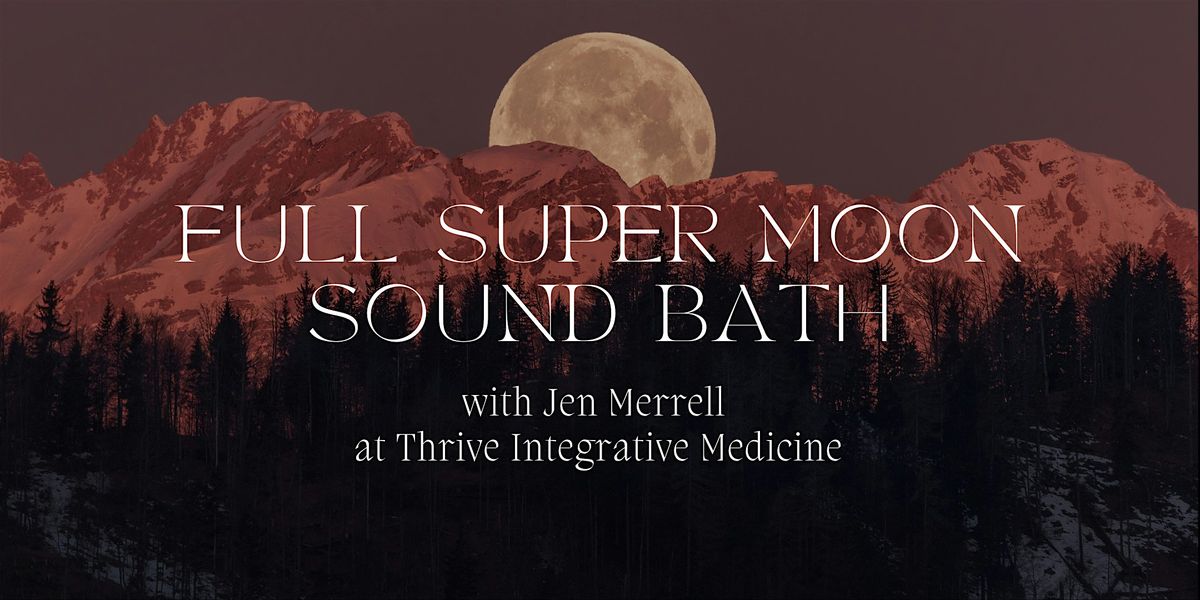 Full Super Moon Sound Bath