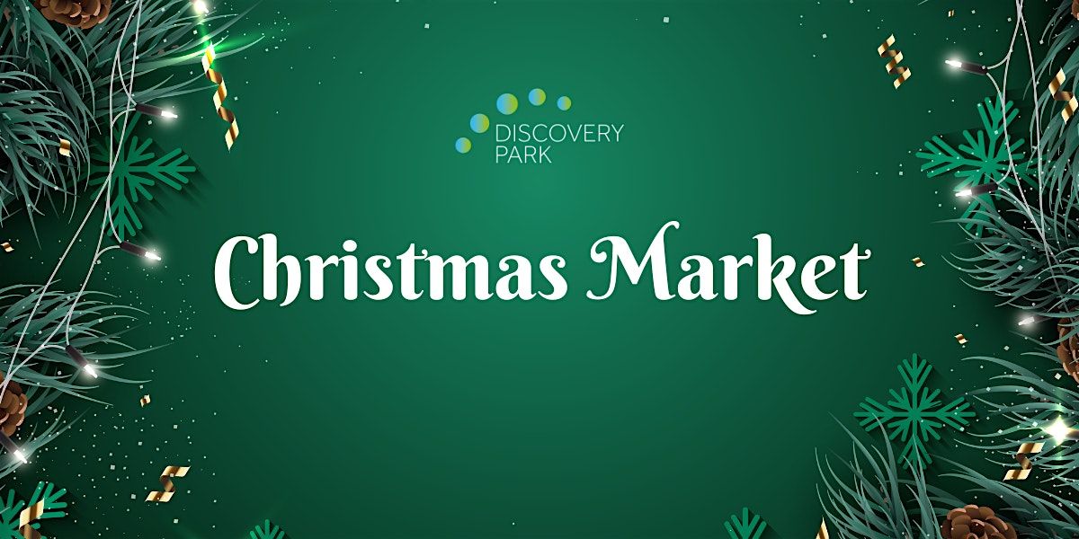 Discovery Park - Christmas Market