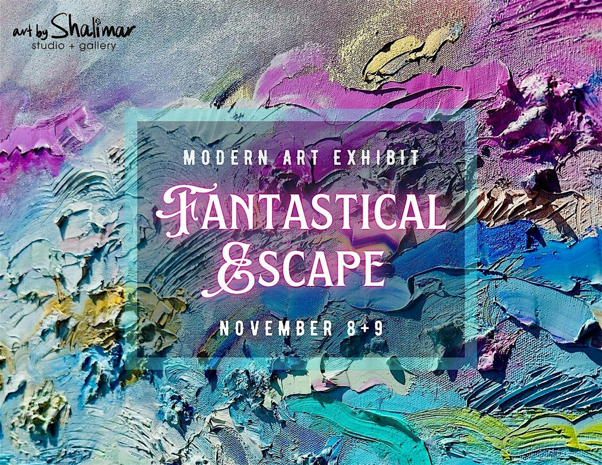 Fantastical Escape | Modern Art Exhibit