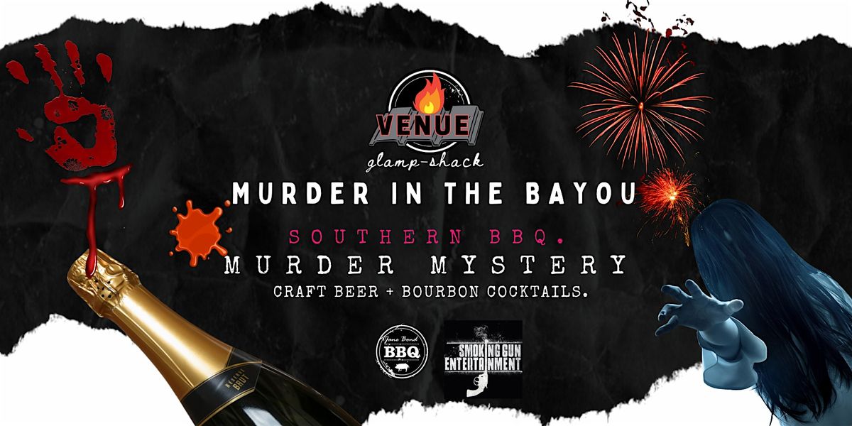 M**der In The Bayou - New Year's Dinner Show!