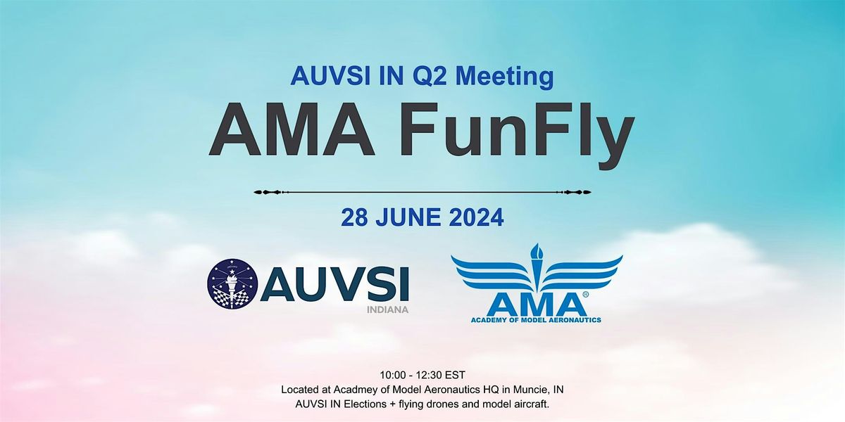 AUVSI Q2 Meeting + FunFly with the AMA