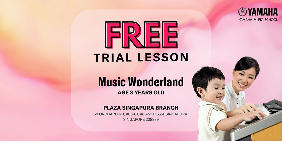 NEW FREE Trial Music Wonderland @ Plaza Singapura