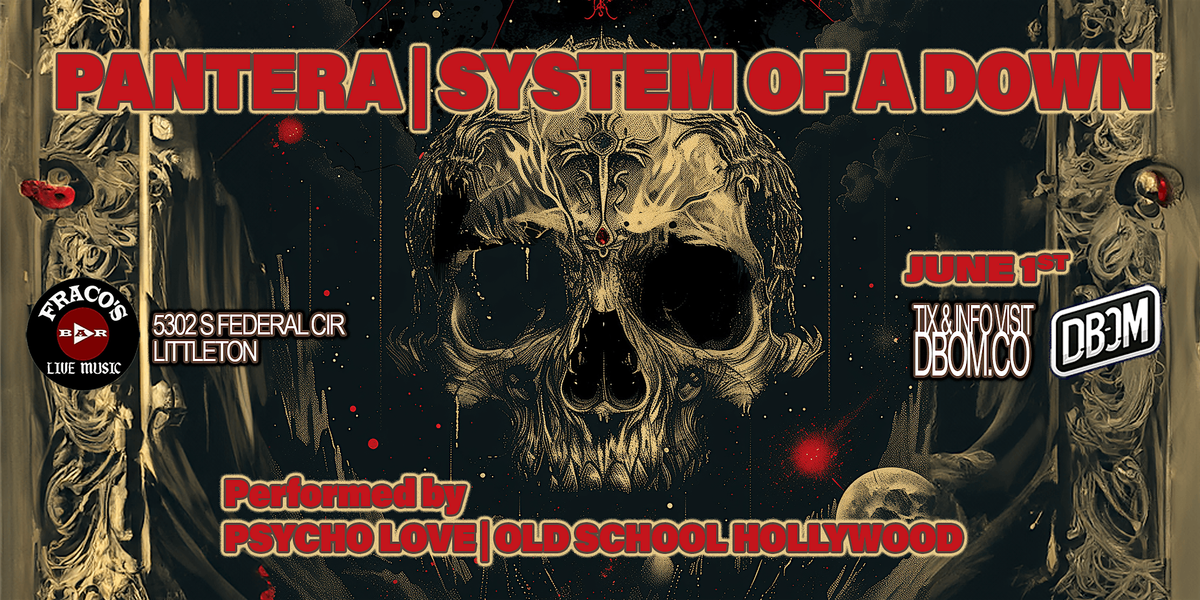 PANTERA & SYSTEM OF A DOWN Tributes from PSYCHO LOVE & OLD SCHOOL HOLLYWOOD
