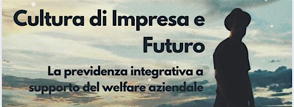 Cultura di Impresa e Futuro: La previdenza integrativa