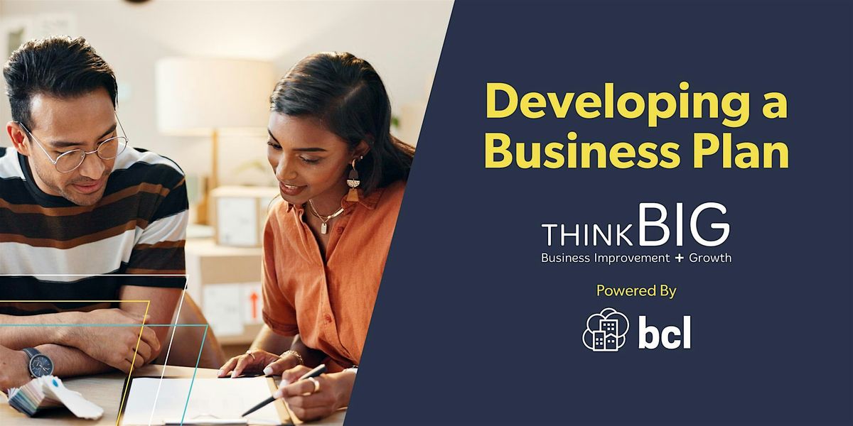 ThinkB!G: Developing a Business Plan