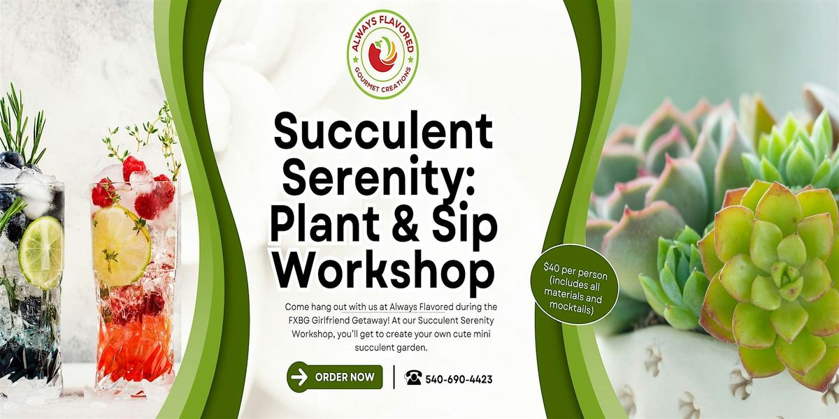 Succulent Serenity: Plant & Sip Workshop