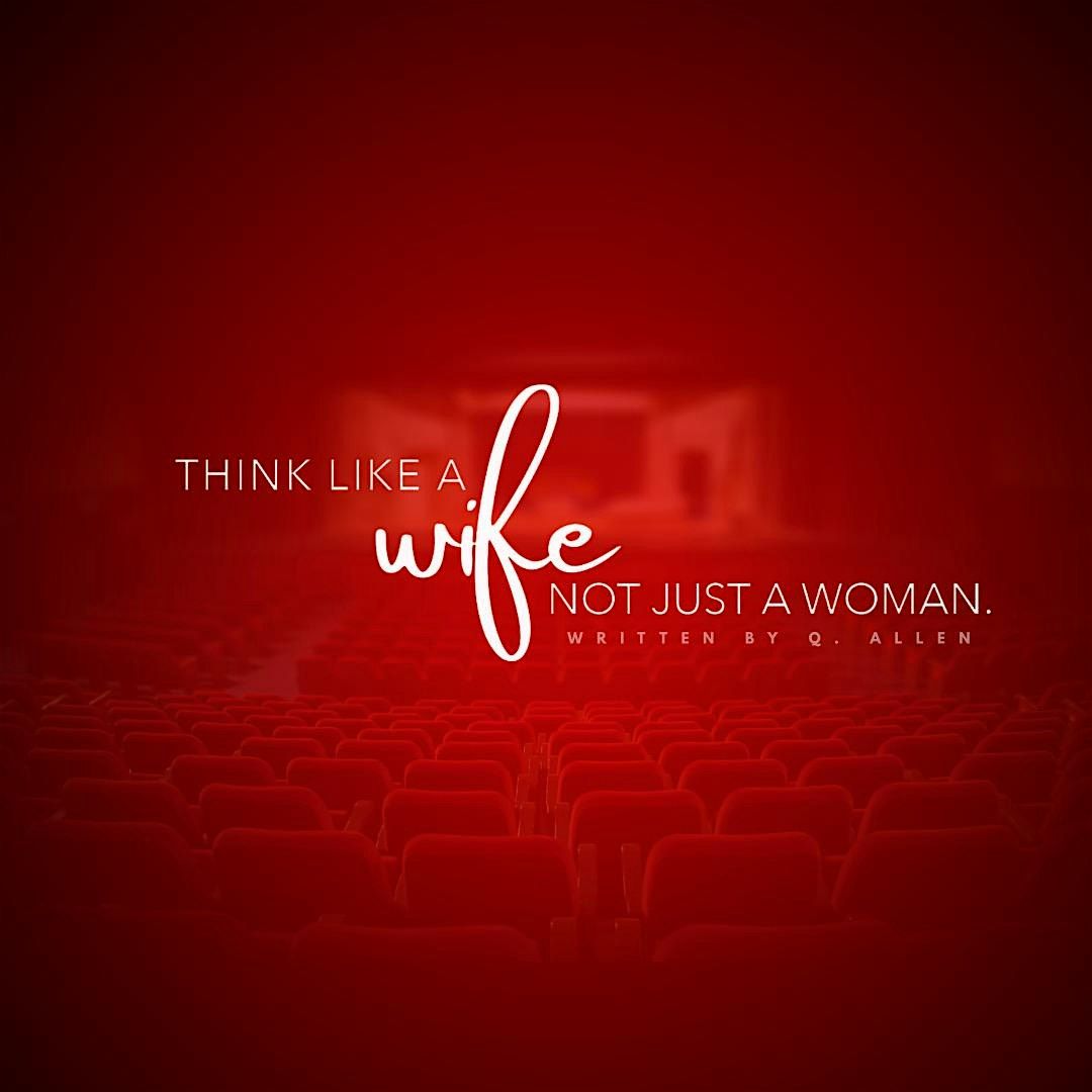 "Think Like A Wife Not Just A Woman" Stage Play