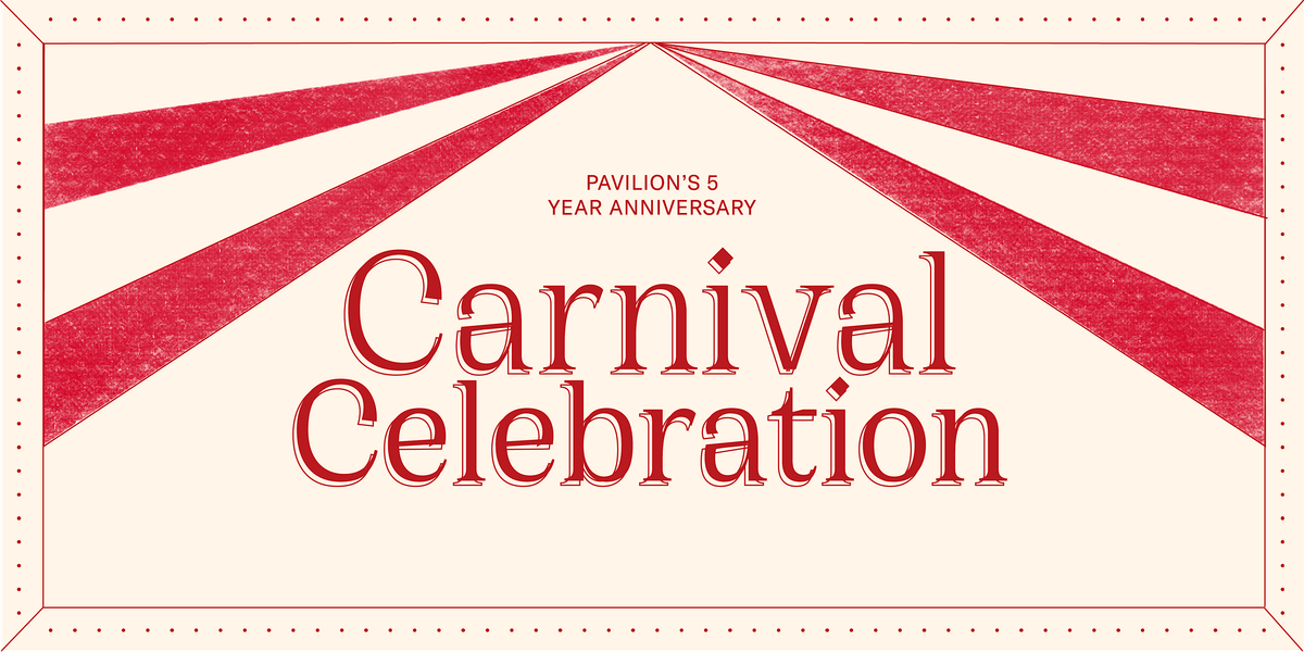 Pavilion's 5th Year Anniversary | The Carnival Celebration