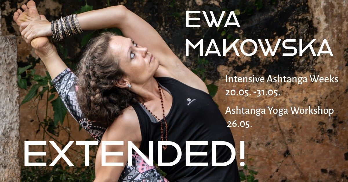 EWA MAKOWSKA - INTENSIVE ASHTANGA WEEKS - EXTENDED 20.05. - 31.05.